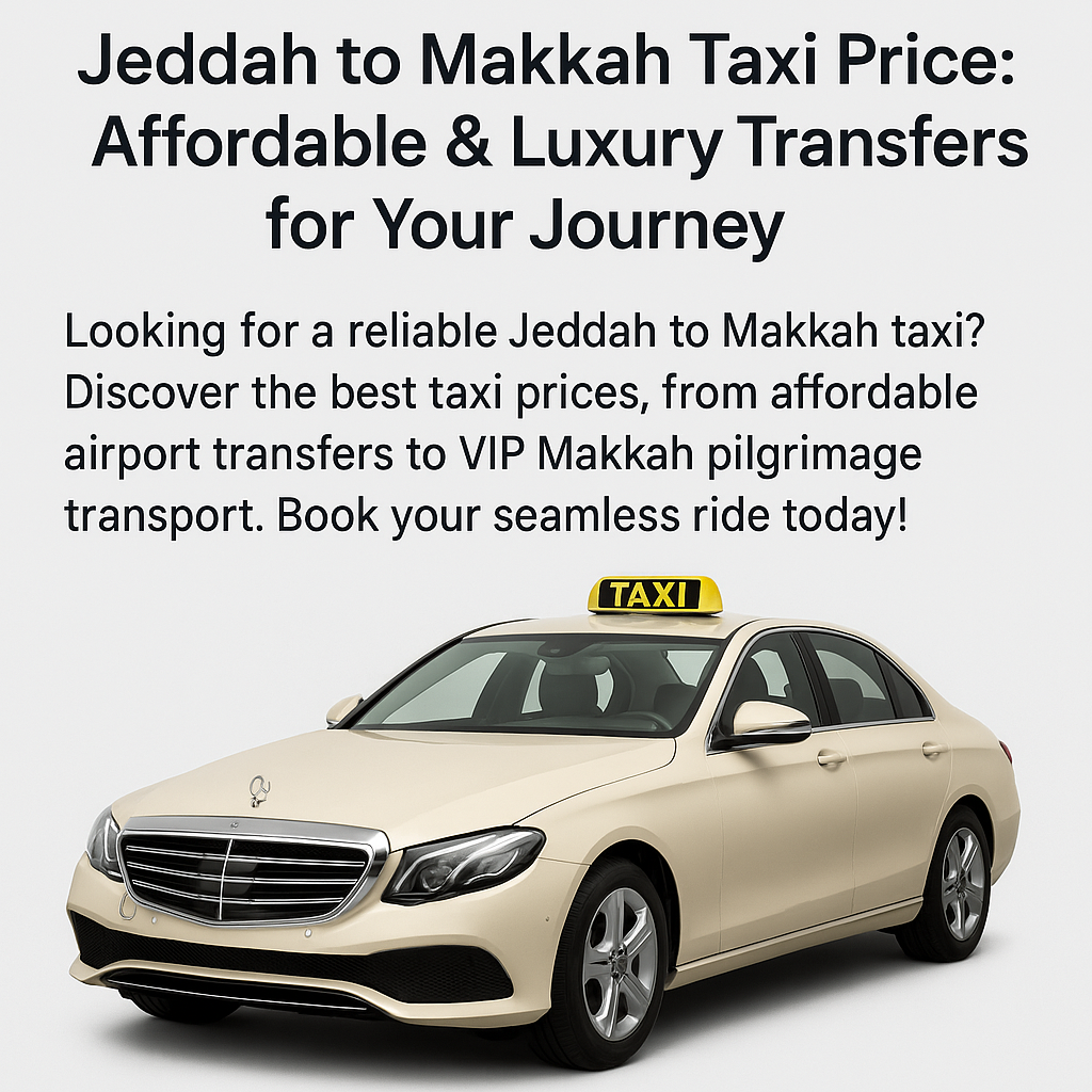 Jeddah to Makkah Taxi
