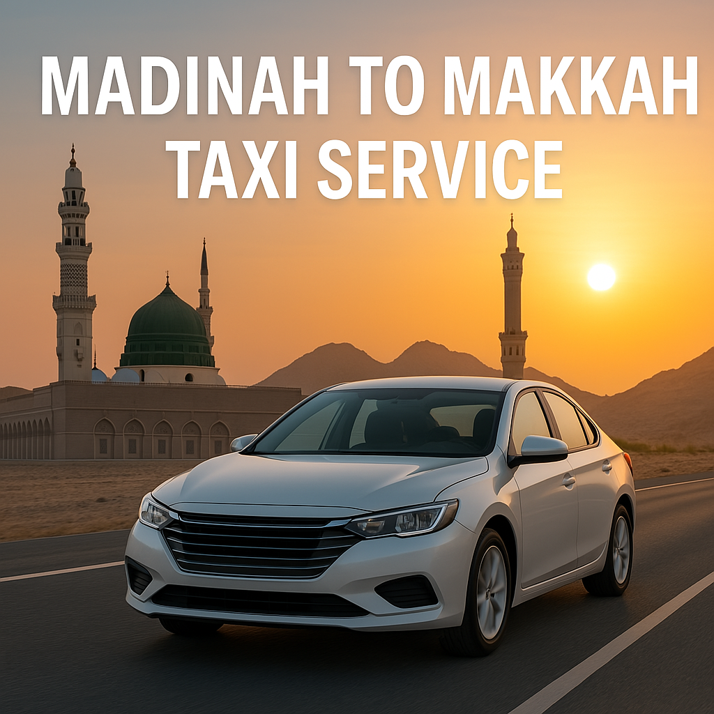 Madinah to Makkah Taxi Service