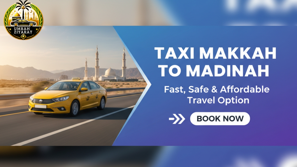 Taxi Makkah to Madinah