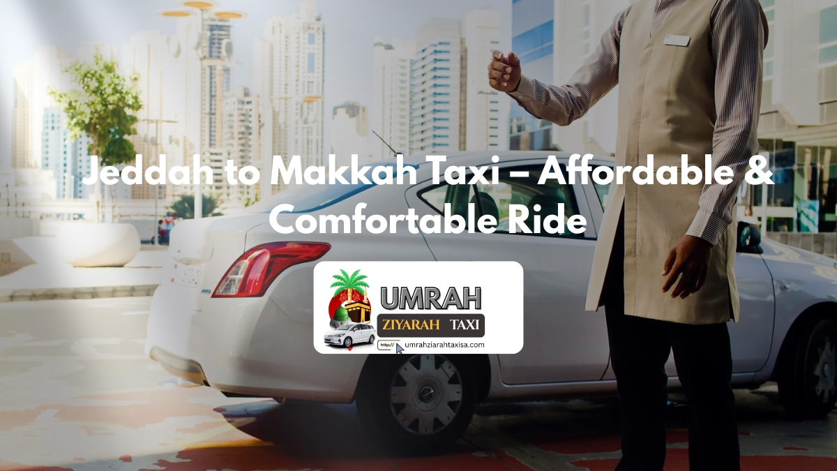 Jeddah to Makkah Taxi
